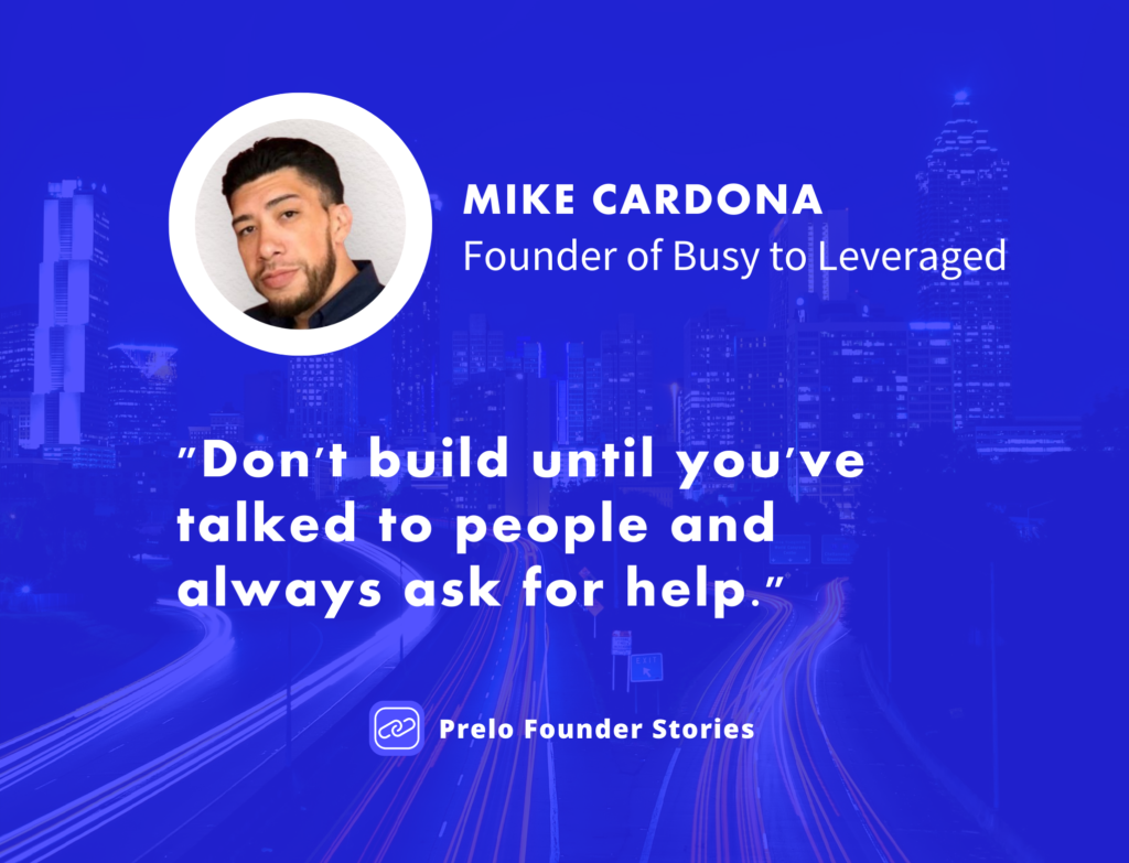 Building a Startup without talking to customers is a recipe for disaster. Mike experienced this early in his startup journey
