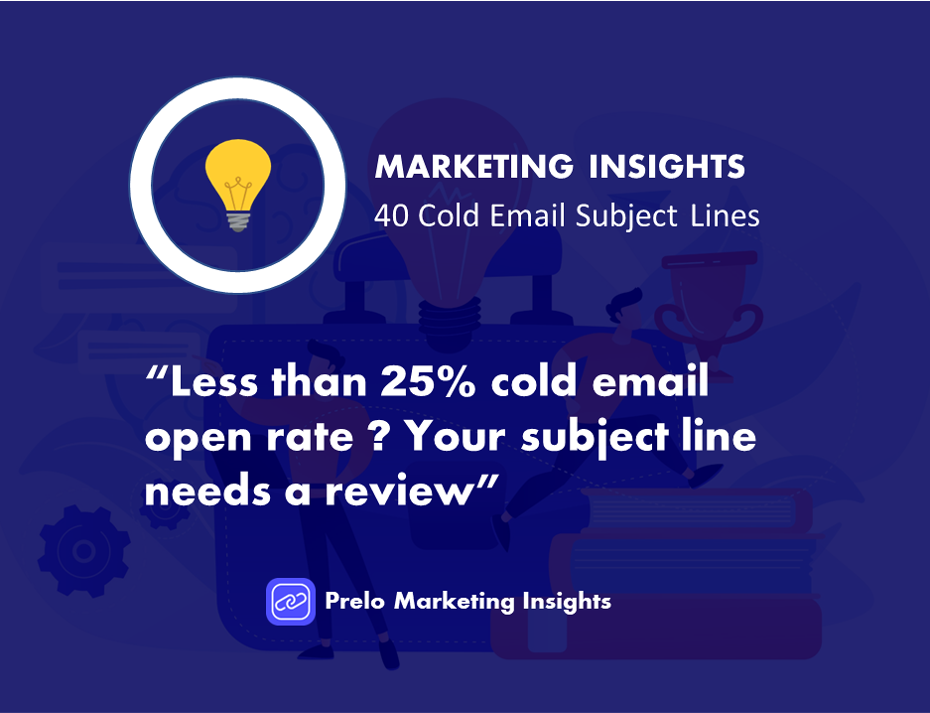 cold email subject line examples on Prelo will help to improve your email open rates from 25%