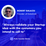 Startup Idea validation is an art, speak to the prospects before you add new features