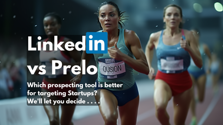 LinkedIn Or Prelo, which prospecting tool is better for targeting Startups